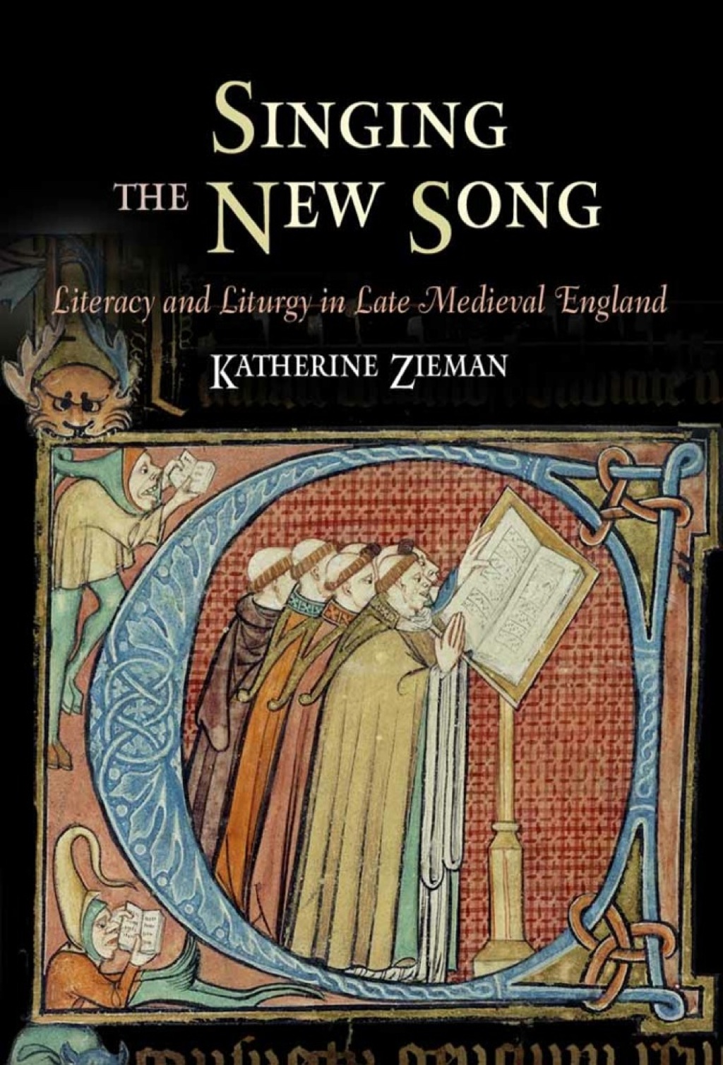 Singing the New Song Literacy and Liturgy in Late Medieval England