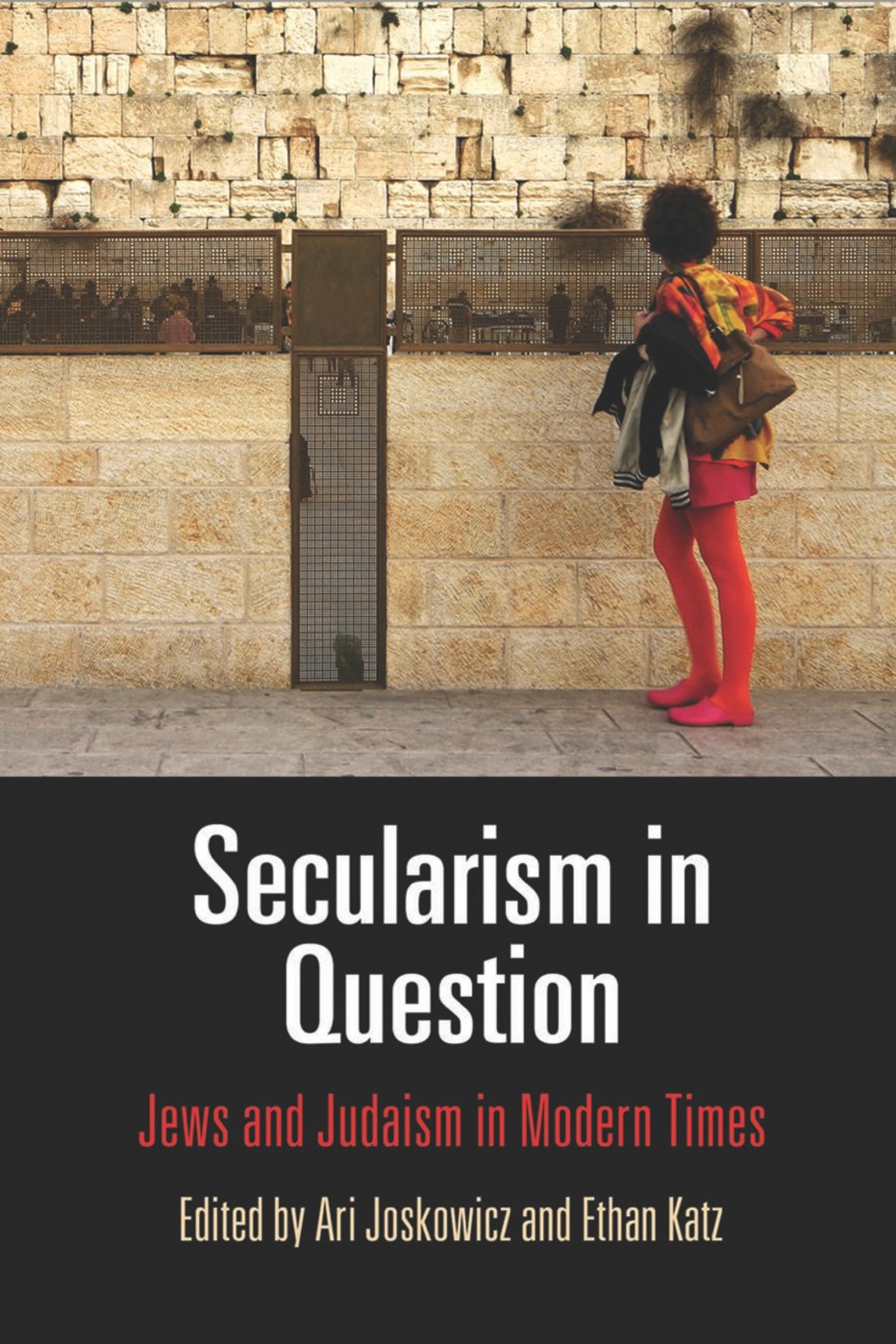 Secularism in Question Jews and Judaism in Modern Times