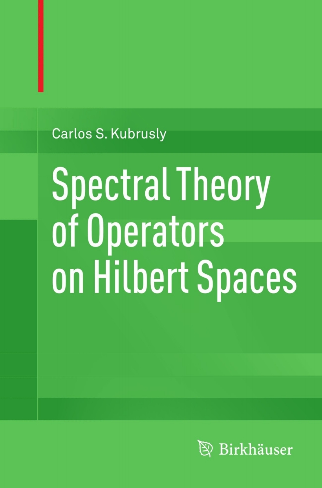 Spectral Theory of Operators on Hilbert Spaces