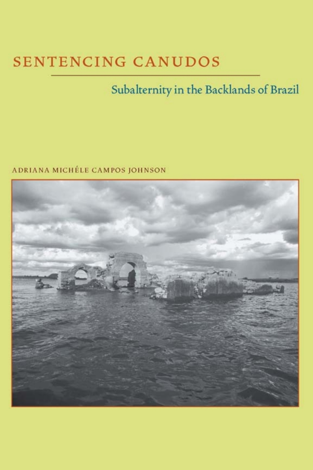 Sentencing Canudos Subalternity in the Backlands of Brazil