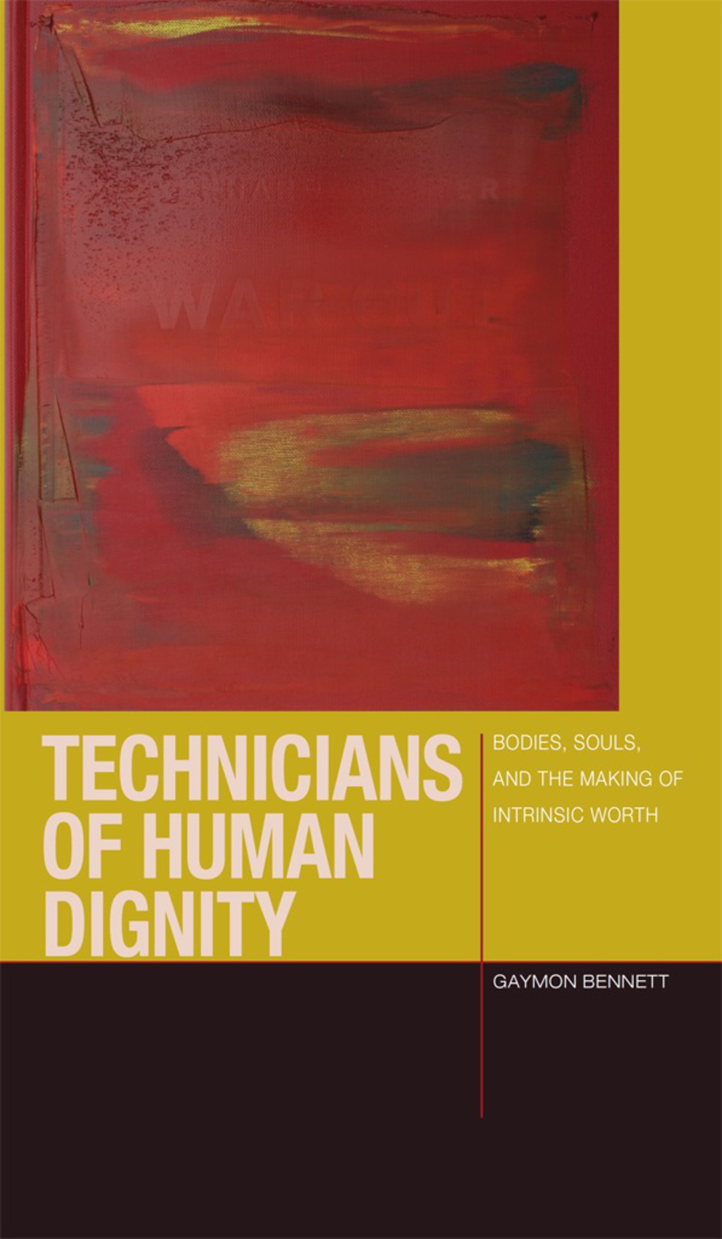 Technicians of Human Dignity Bodies, Souls, and the Making of Intrinsic Worth