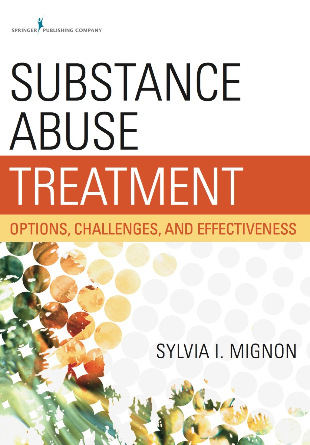 Substance Abuse Treatment Options, Challenges, and Effectiveness 1st Edition