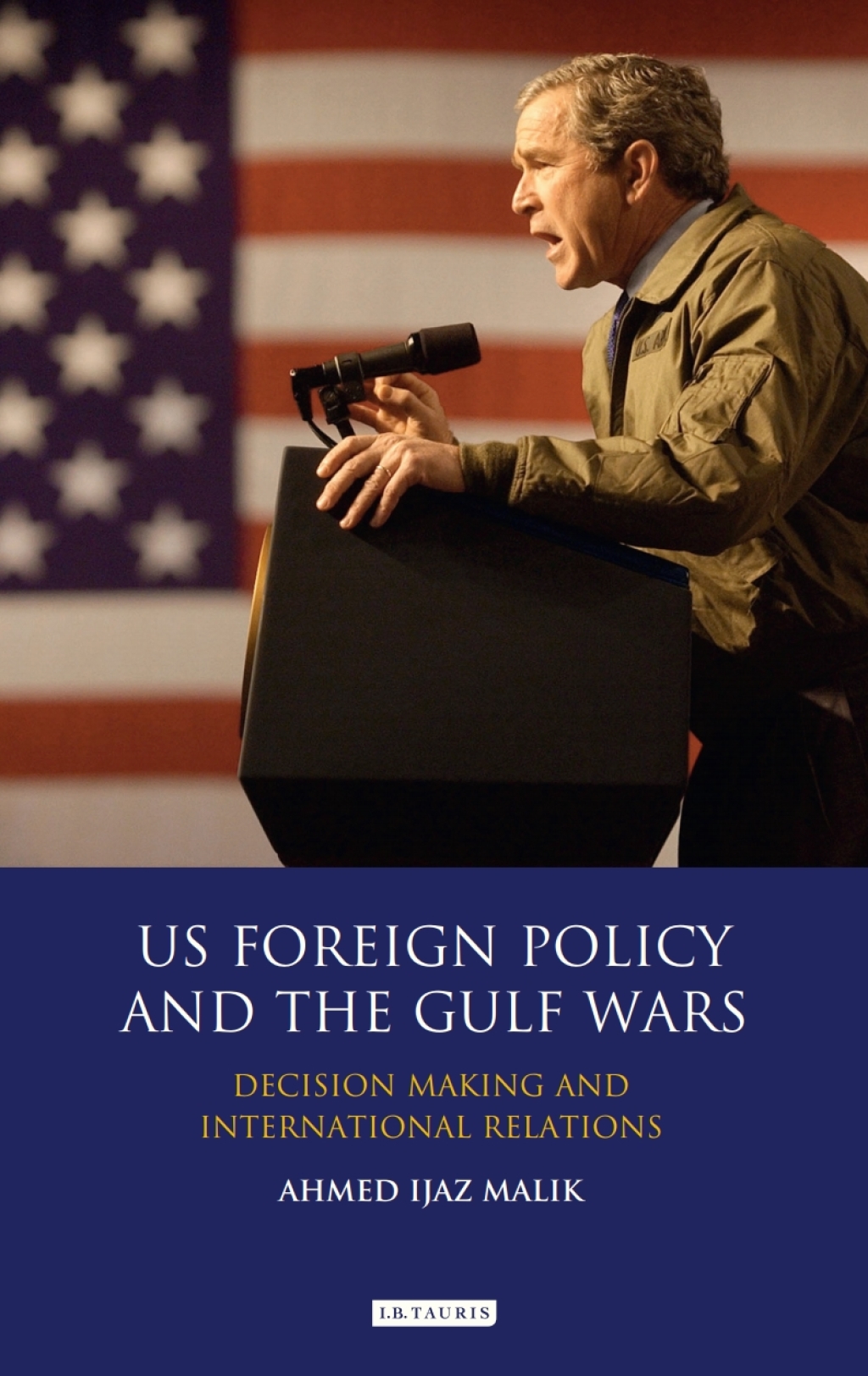 US Foreign Policy and the Gulf Wars Decision-making and International Relations 1st Edition