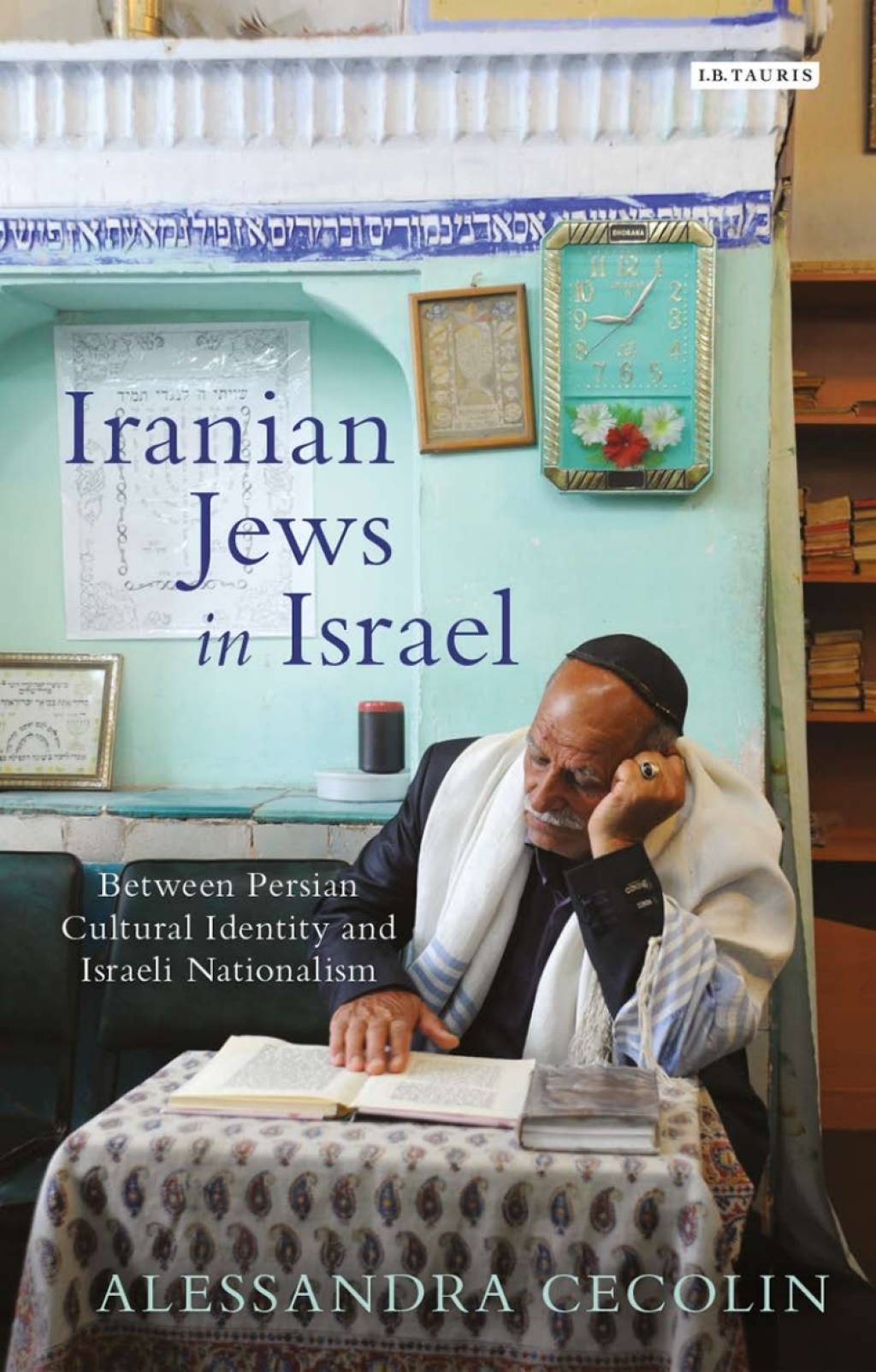Iranian Jews in Israel Between Persian Cultural Identity and Israeli Nationalism 1st Edition