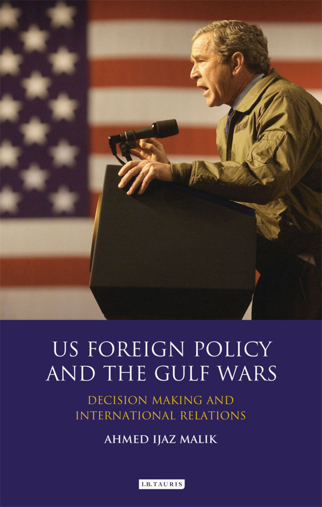 US Foreign Policy and the Gulf Wars Decision-making and International Relations 1st Edition