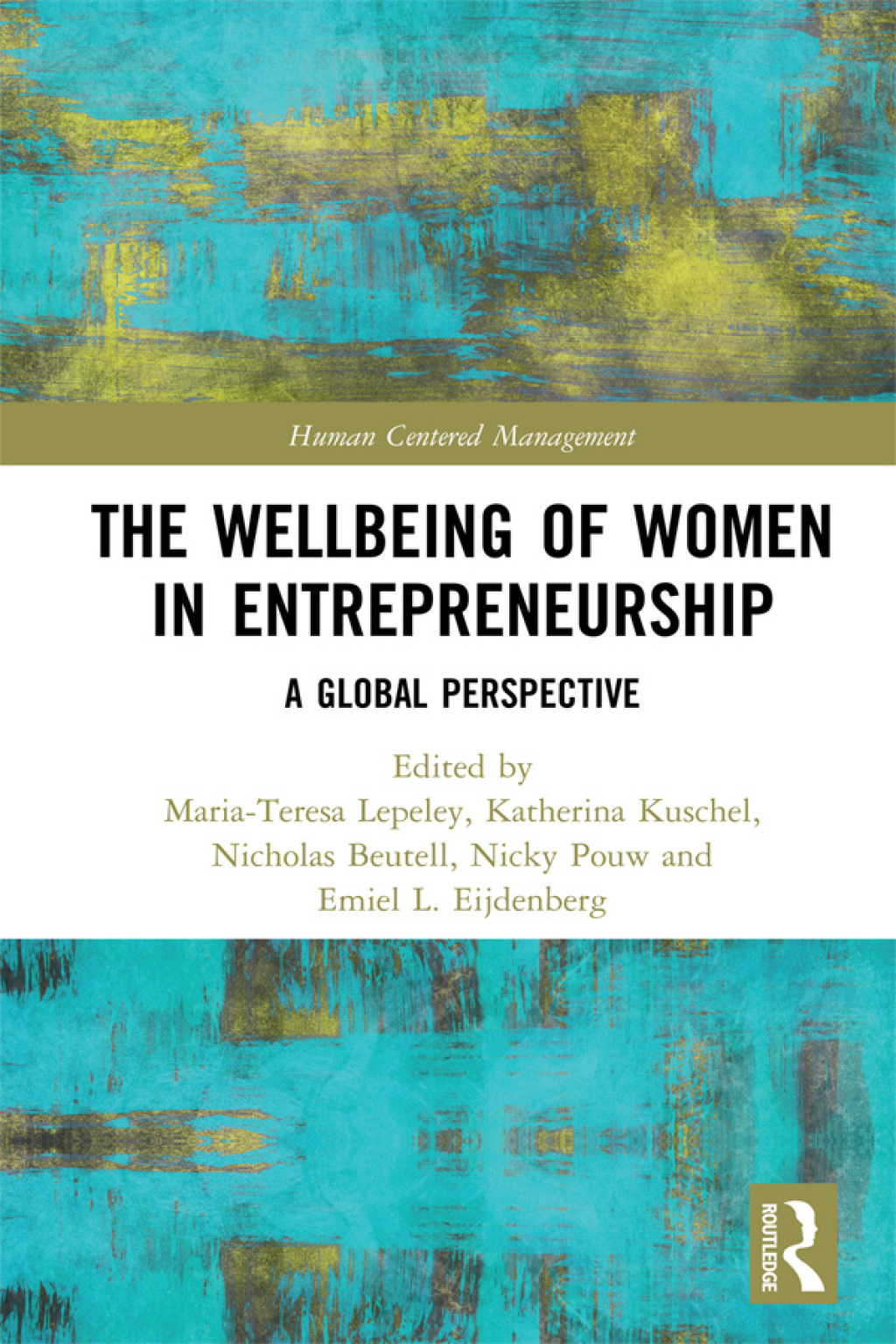 The Wellbeing of Women in Entrepreneurship A Global Perspective 1st Edition