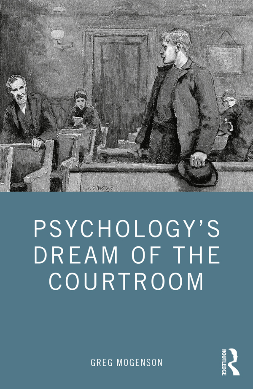 Psychology’s Dream of the Courtroom 1st Edition