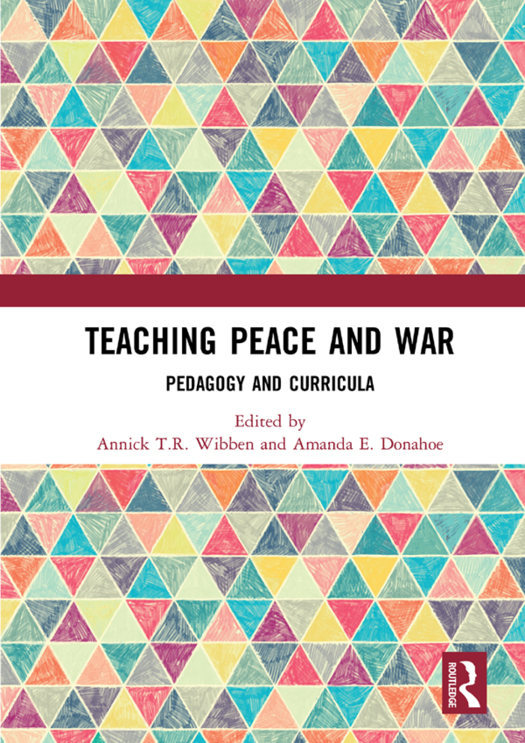Teaching Peace and War Pedagogy and Curricula 1st Edition