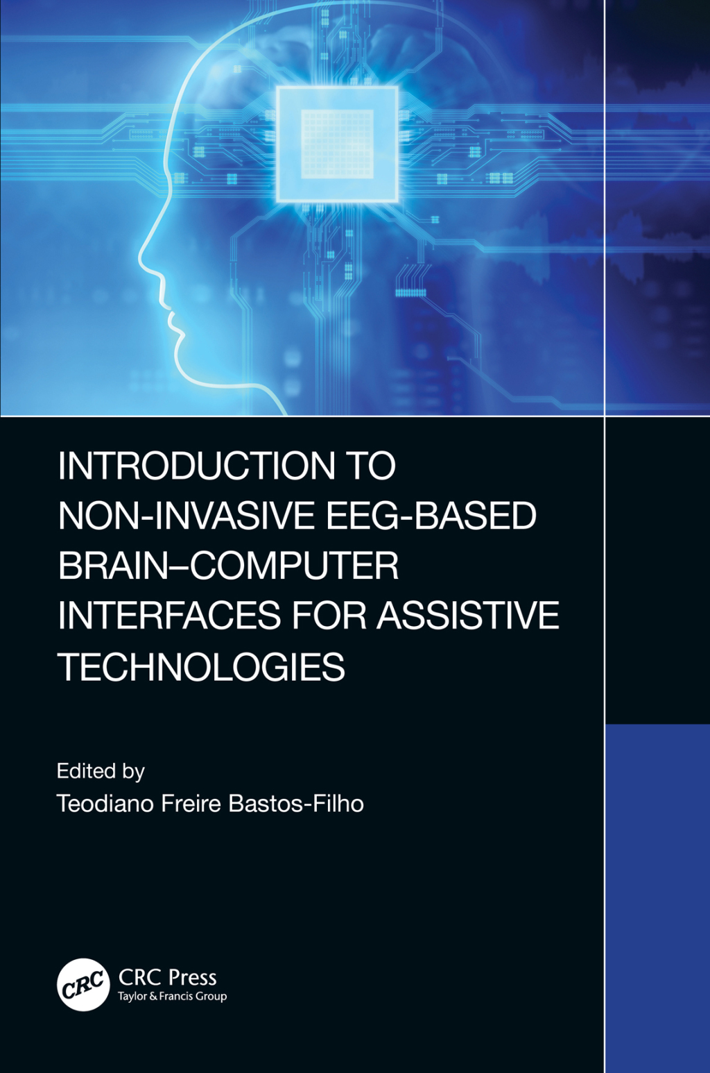 Introduction to Non-Invasive EEG-Based Brain-Computer Interfaces for Assistive Technologies 1st Edition