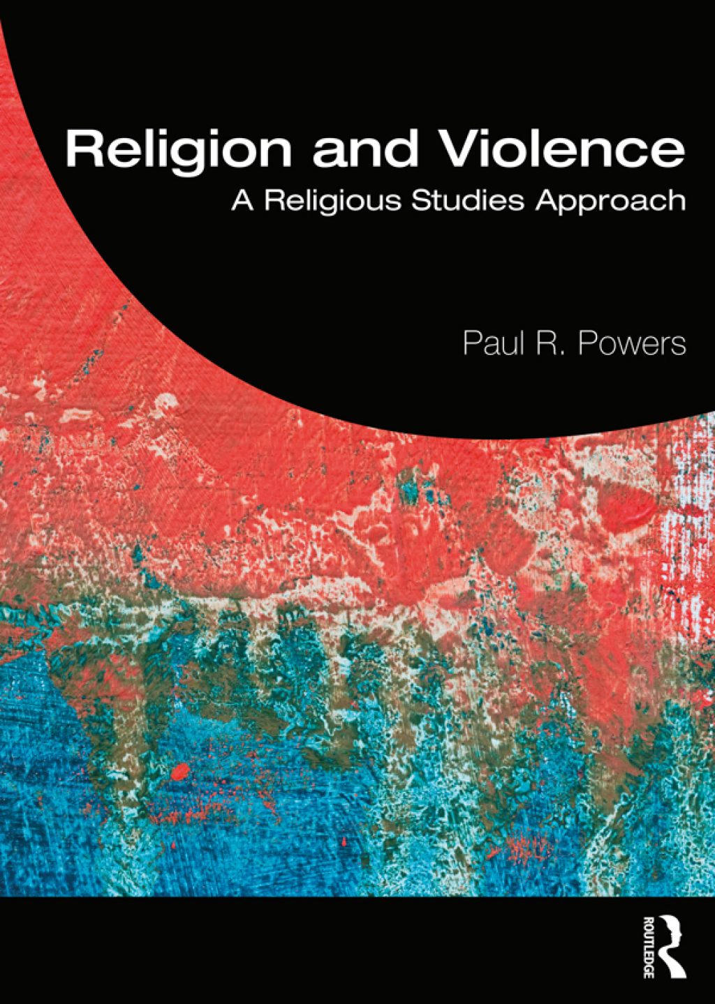 Religion and Violence A Religious Studies Approach 1st Edition