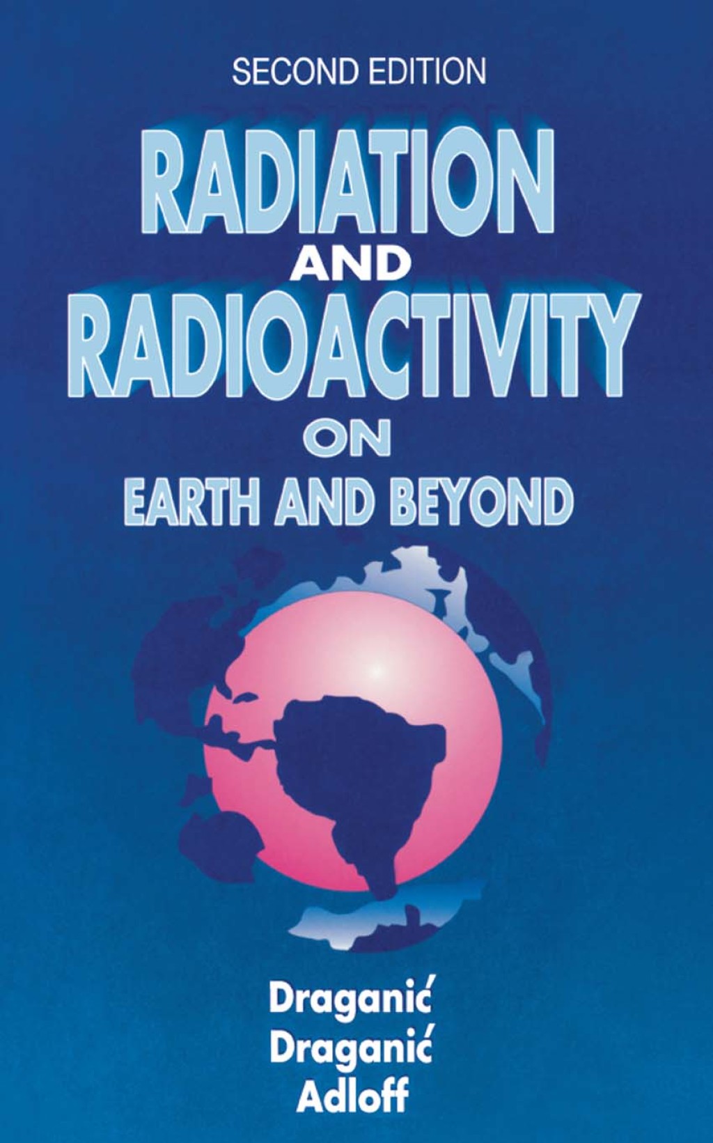 Radiation and Radioactivity on Earth and Beyond 2nd Edition