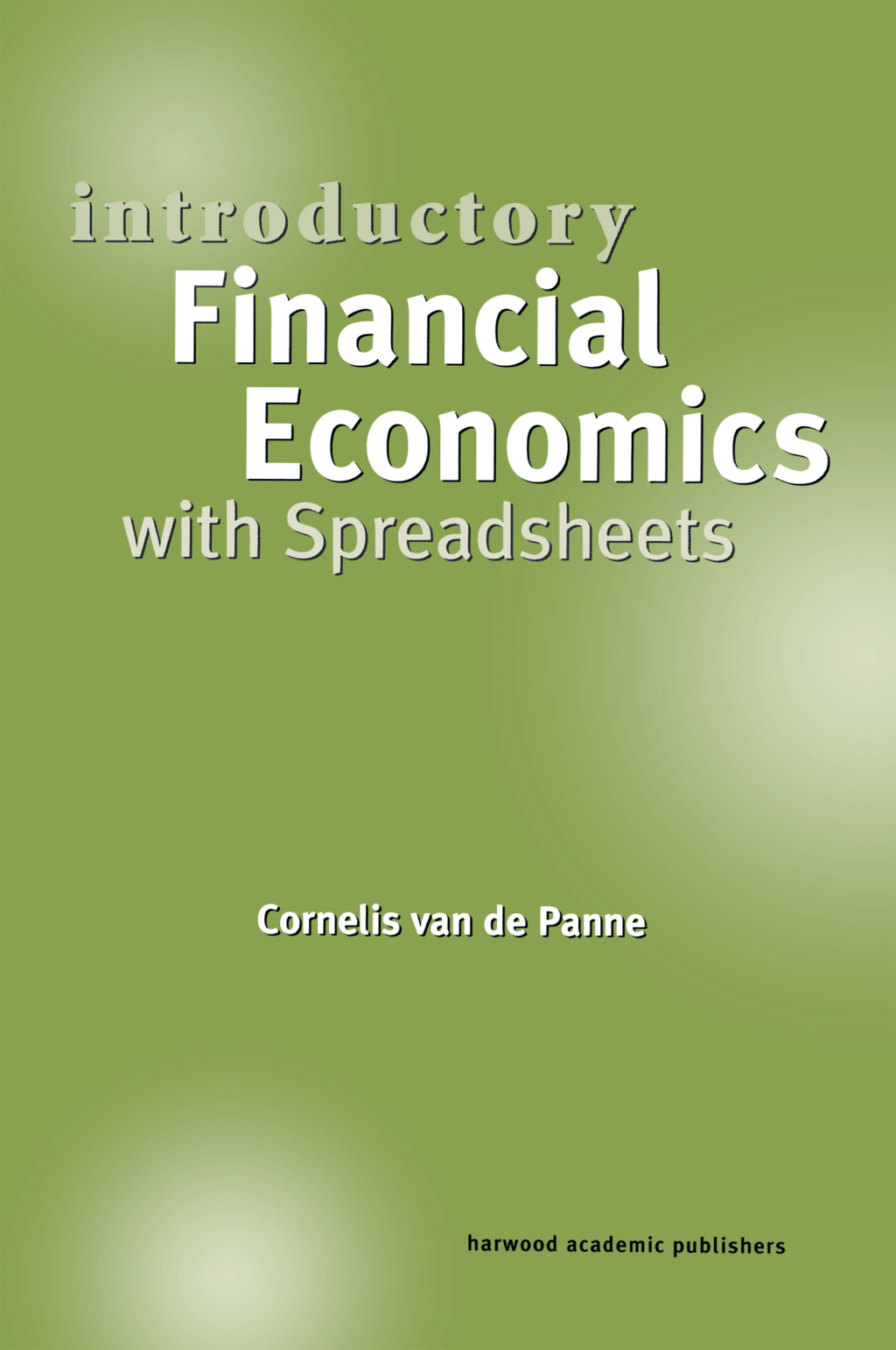 Introductory Financial Economics with Spreadsheets 1st Edition