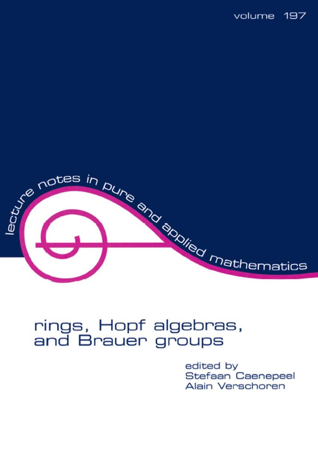 Rings, Hopf Algebras, and Brauer Groups 1st Edition
