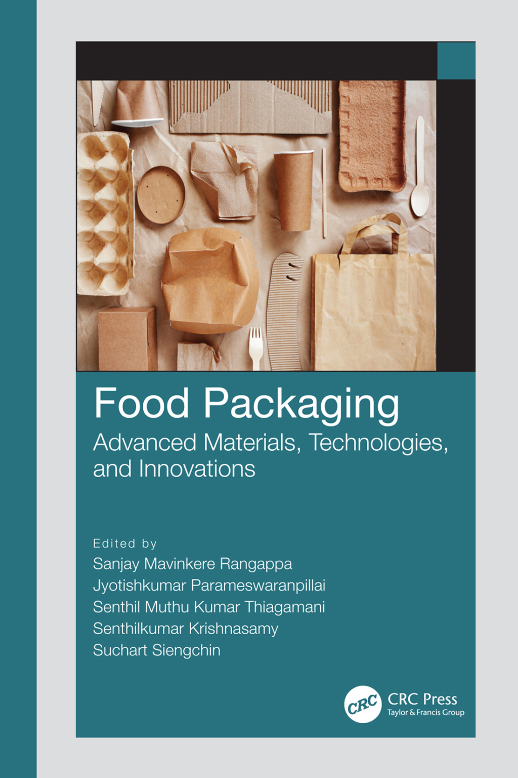 Food Packaging Advanced Materials, Technologies, and Innovations 1st Edition