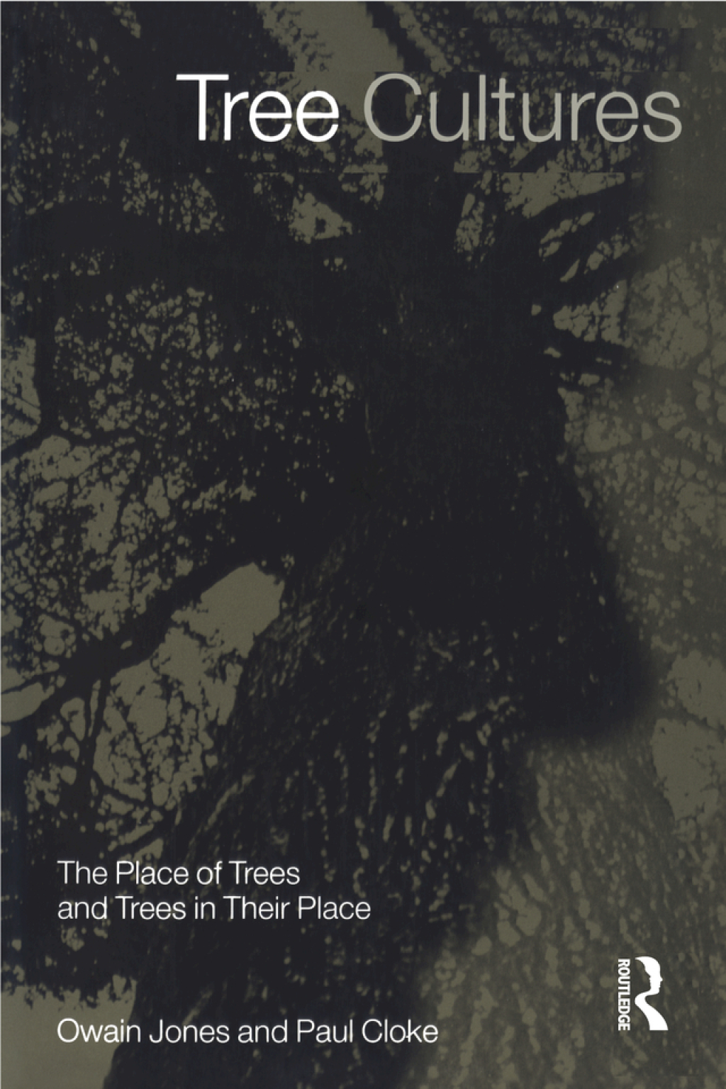 Tree Cultures The Place of Trees and Trees in Their Place 1st Edition