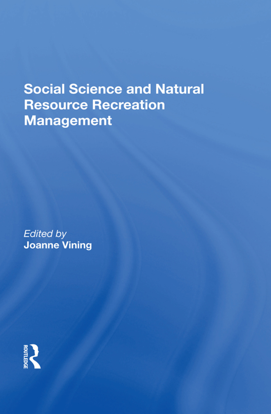Social Science And Natural Resource Recreation Management 1st Edition
