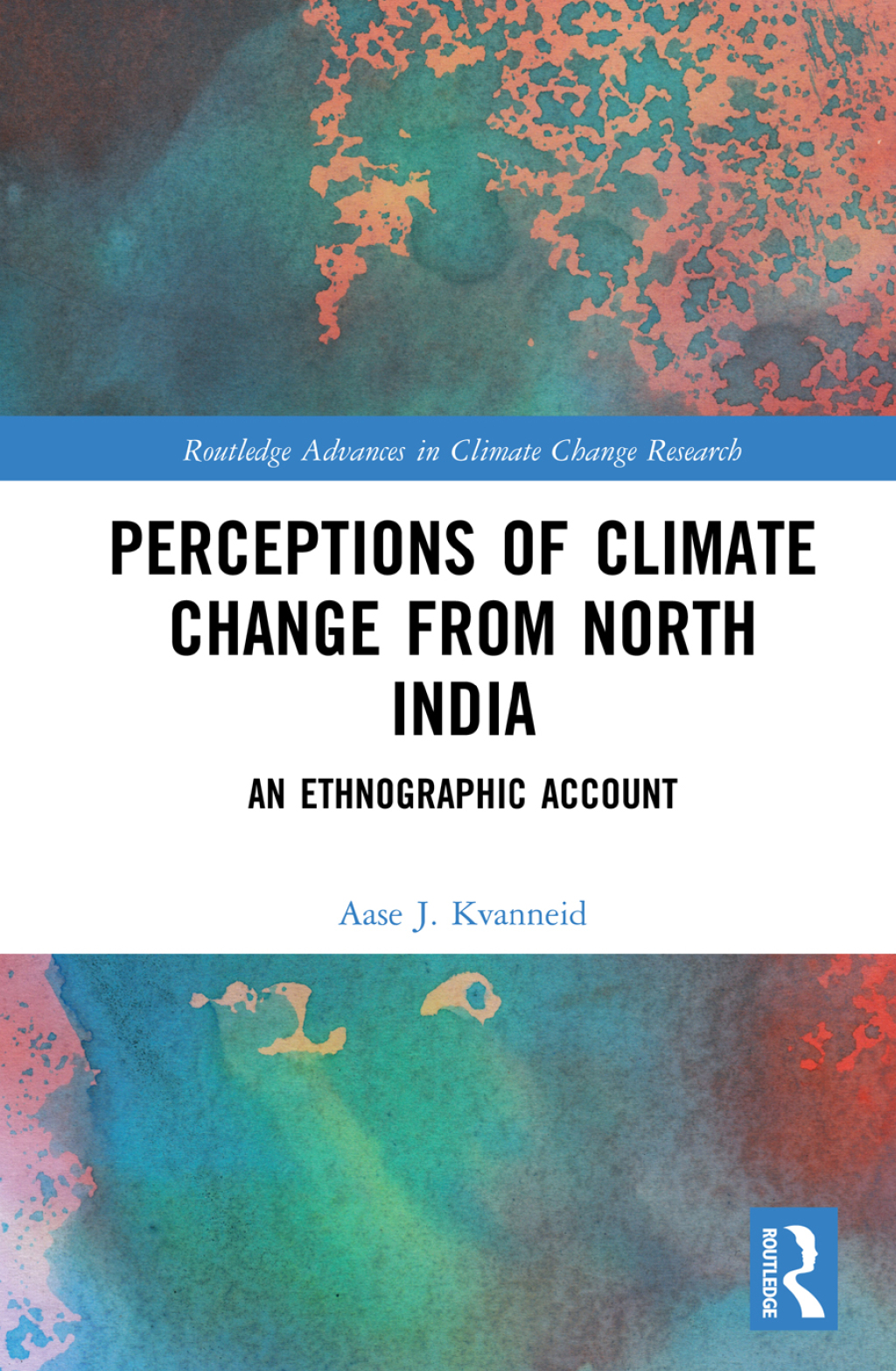 Perceptions of Climate Change from North India An Ethnographic Account 1st Edition