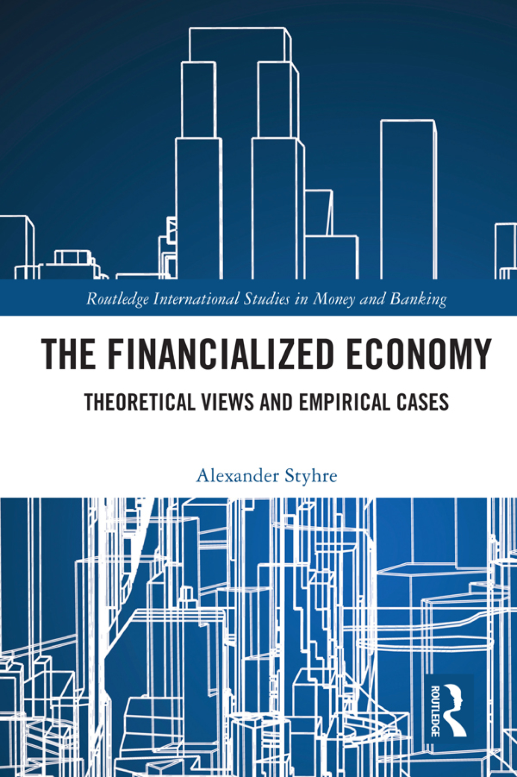 The Financialized Economy Theoretical Views and Empirical Cases 1st Edition