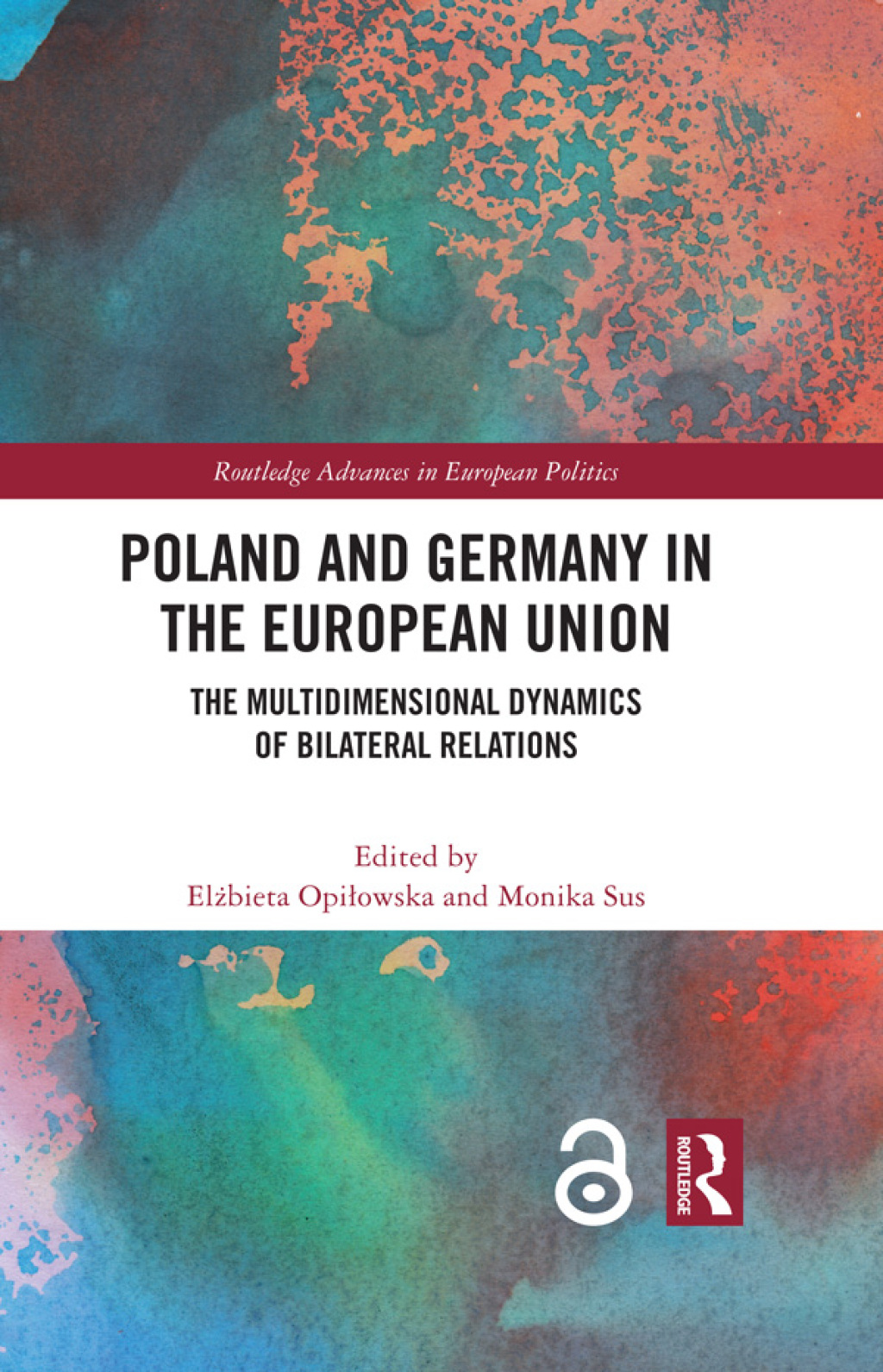 Poland and Germany in the European Union The Multidimensional Dynamics of Bilateral Relations 1st Edition