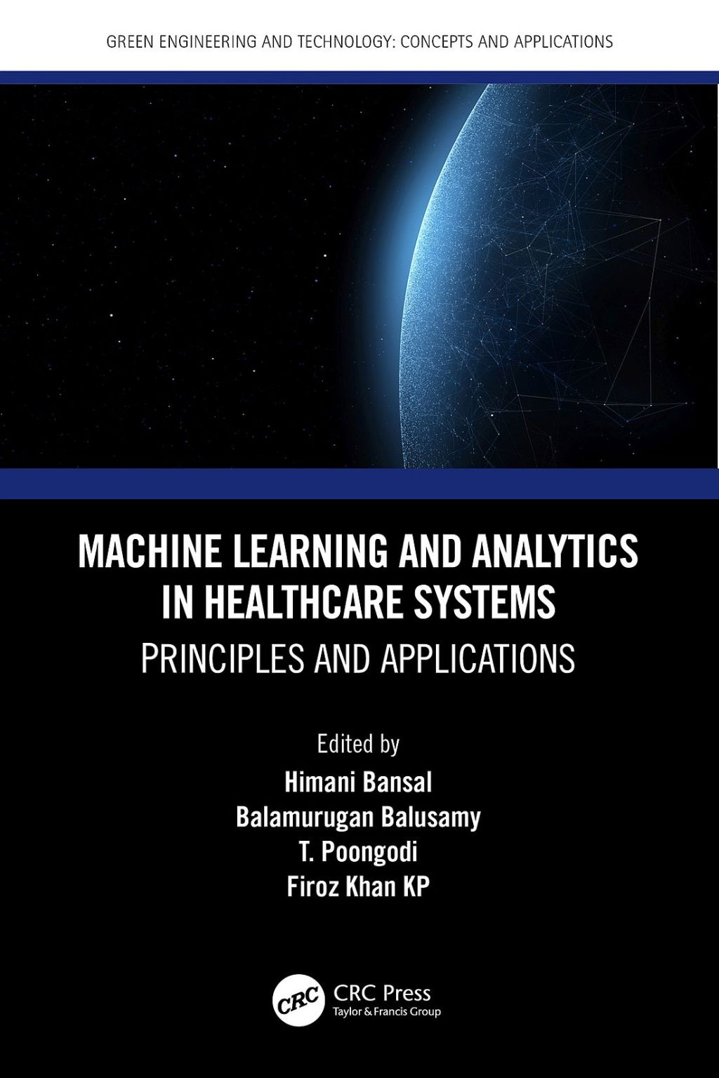 Machine Learning and Analytics in Healthcare Systems Principles and Applications 1st Edition