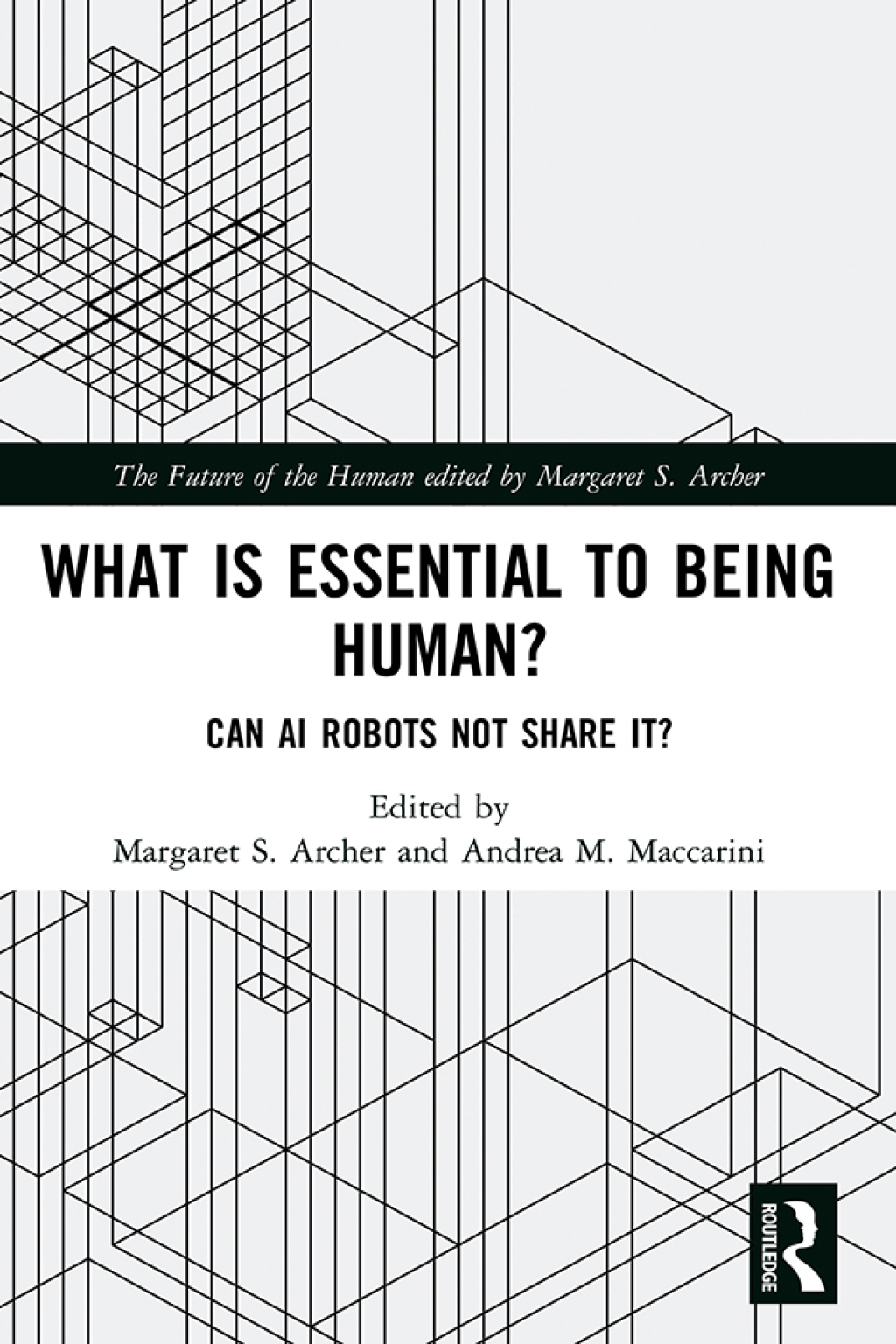 What is Essential to Being Human? Can AI Robots Not Share It? 1st Edition