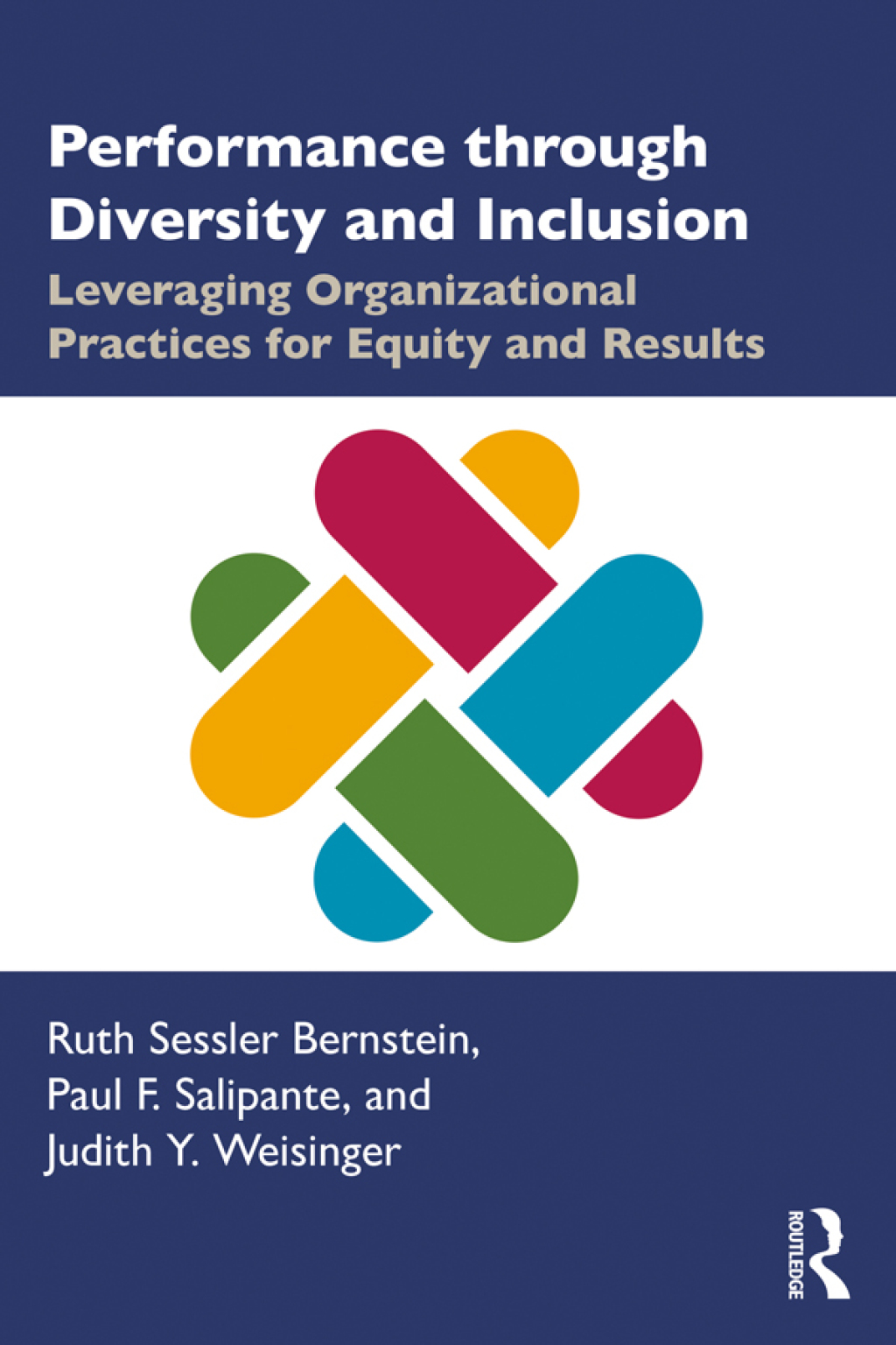Performance through Diversity and Inclusion Leveraging Organizational Practices for Equity and Results 1st Edition