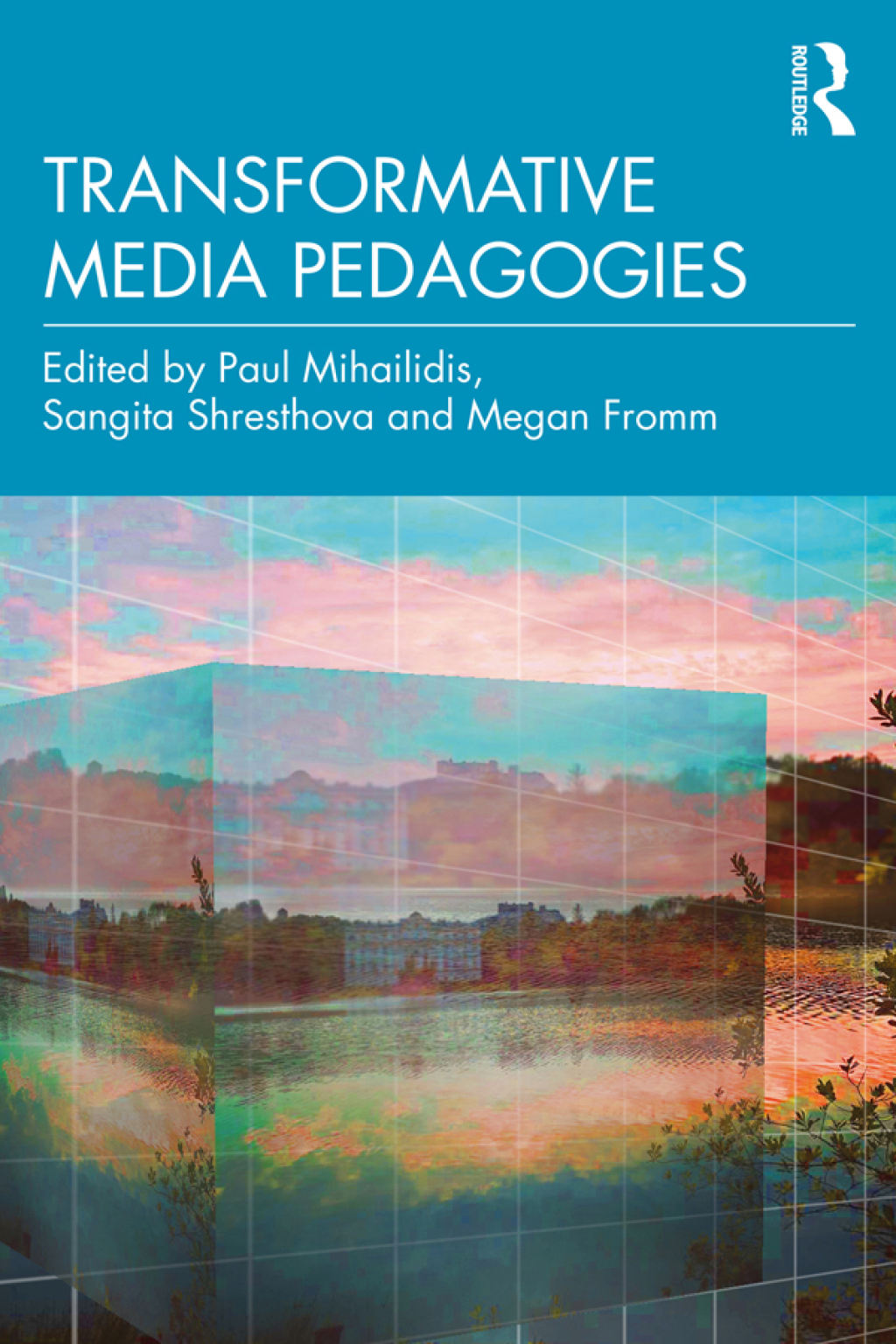 Transformative Media Pedagogies 1st Edition