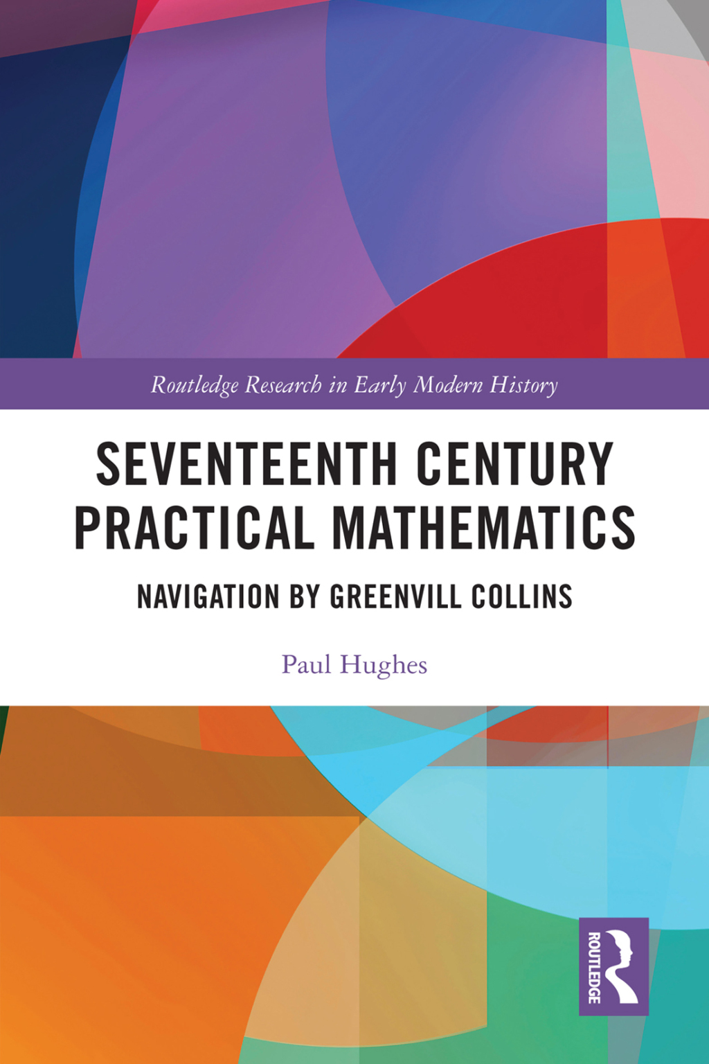 Seventeenth Century Practical Mathematics Navigation by Greenvill Collins 1st Edition