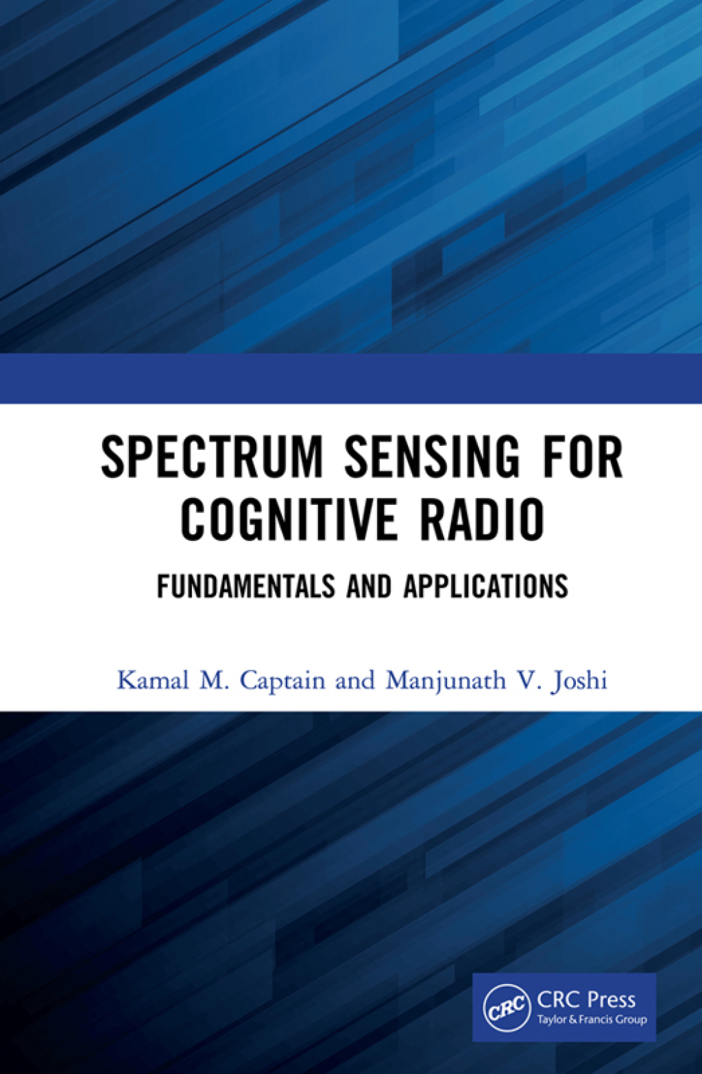 Spectrum Sensing for Cognitive Radio Fundamentals and Applications 1st Edition