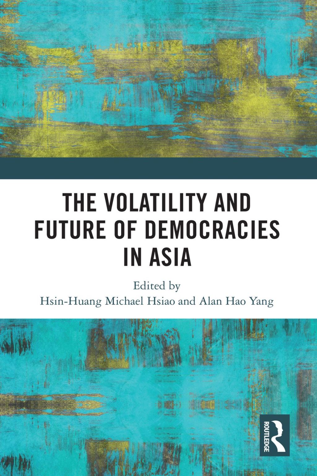 The Volatility and Future of Democracies in Asia 1st Edition