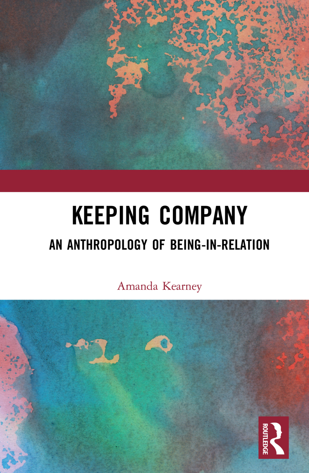 Keeping Company An Anthropology of Being-in-Relation 1st Edition