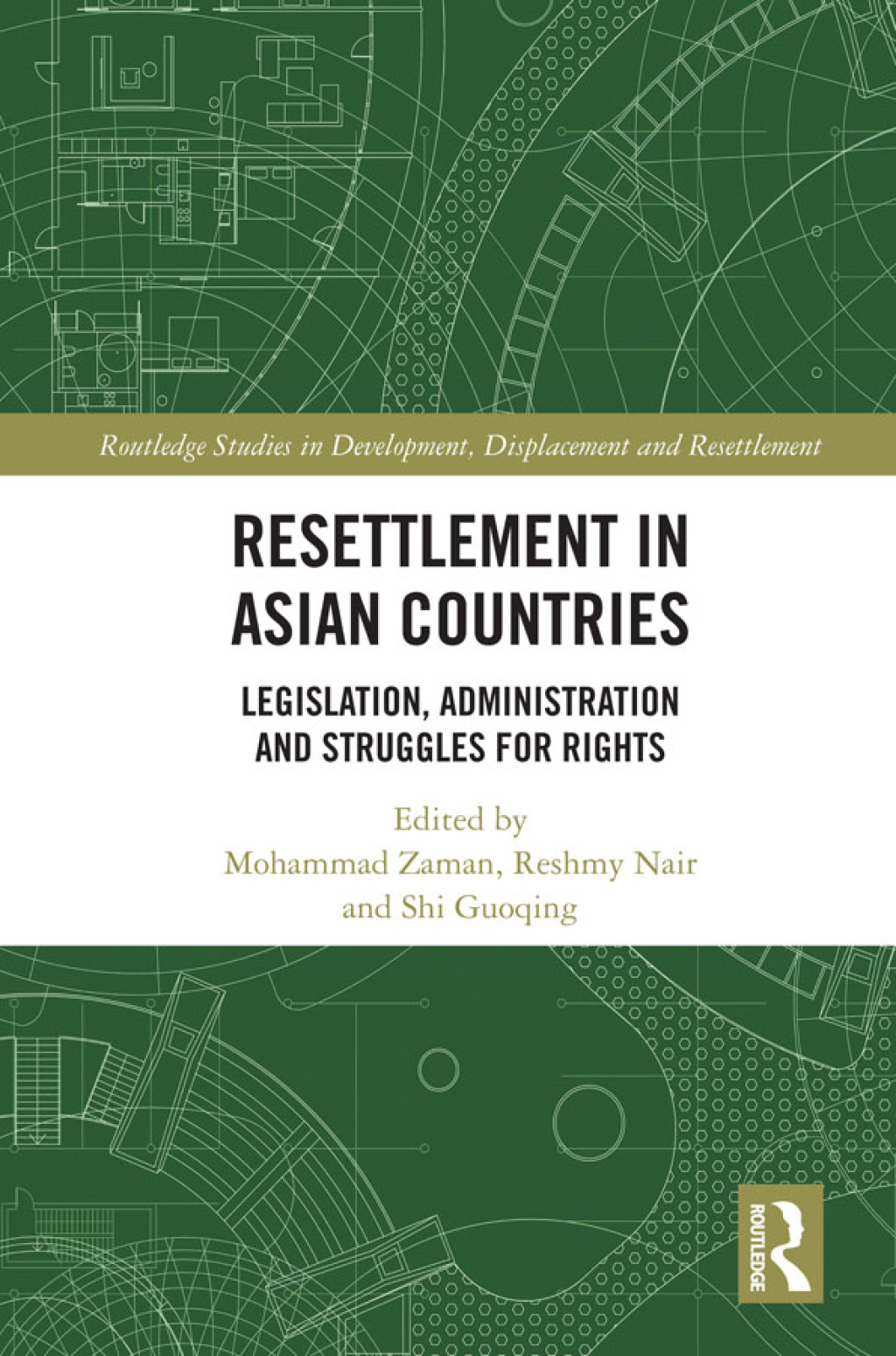 Resettlement in Asian Countries Legislation, Administration and Struggles for Rights 1st Edition