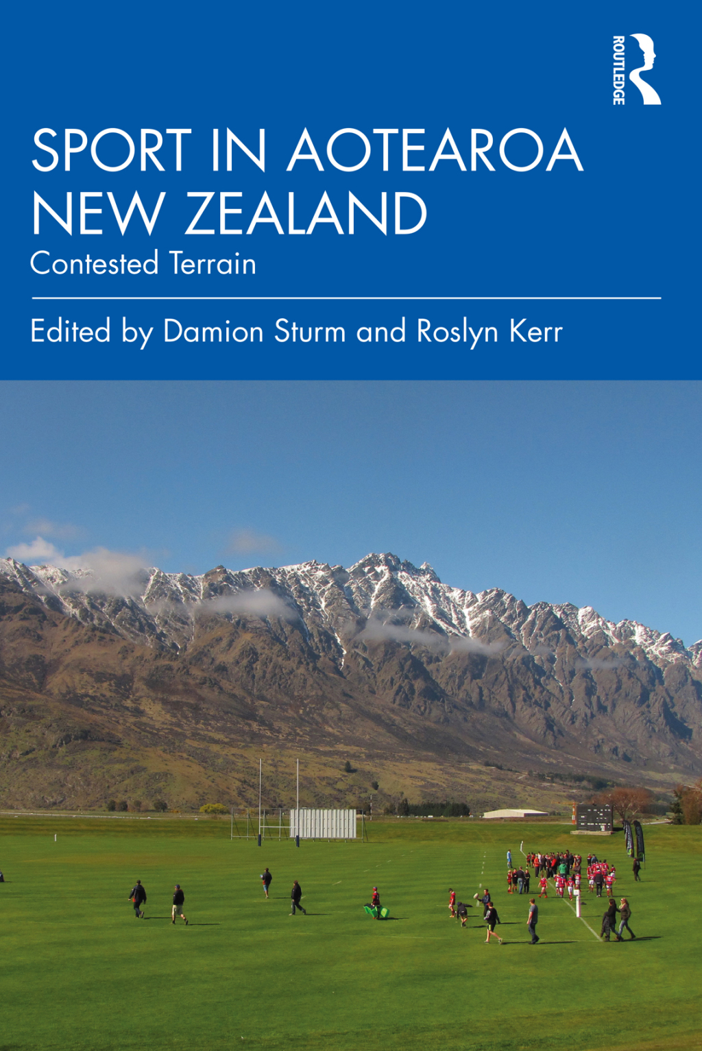 Sport in Aotearoa New Zealand Contested Terrain 1st Edition