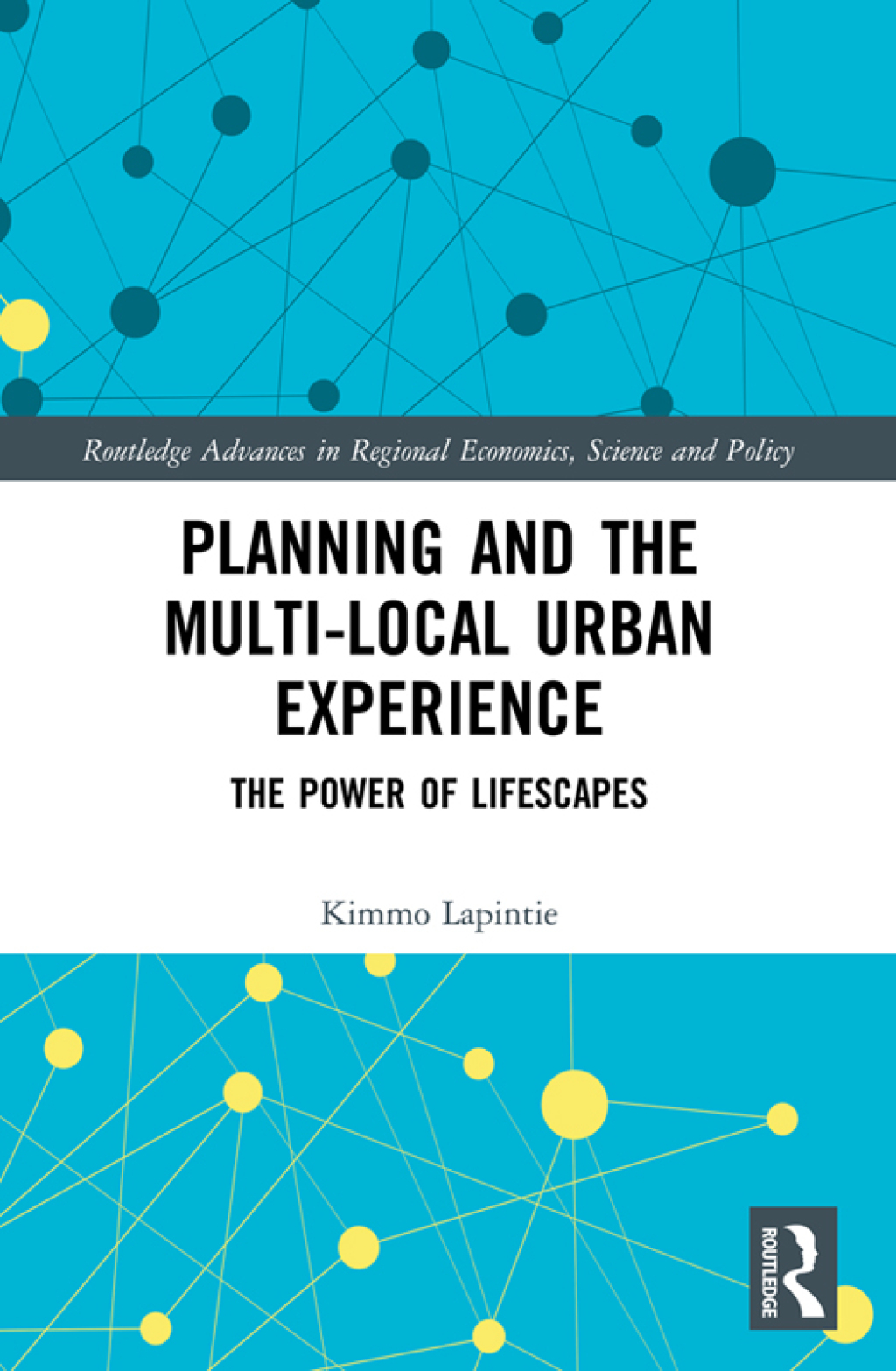 Planning and the Multi-local Urban Experience The Power of Lifescapes 1st Edition