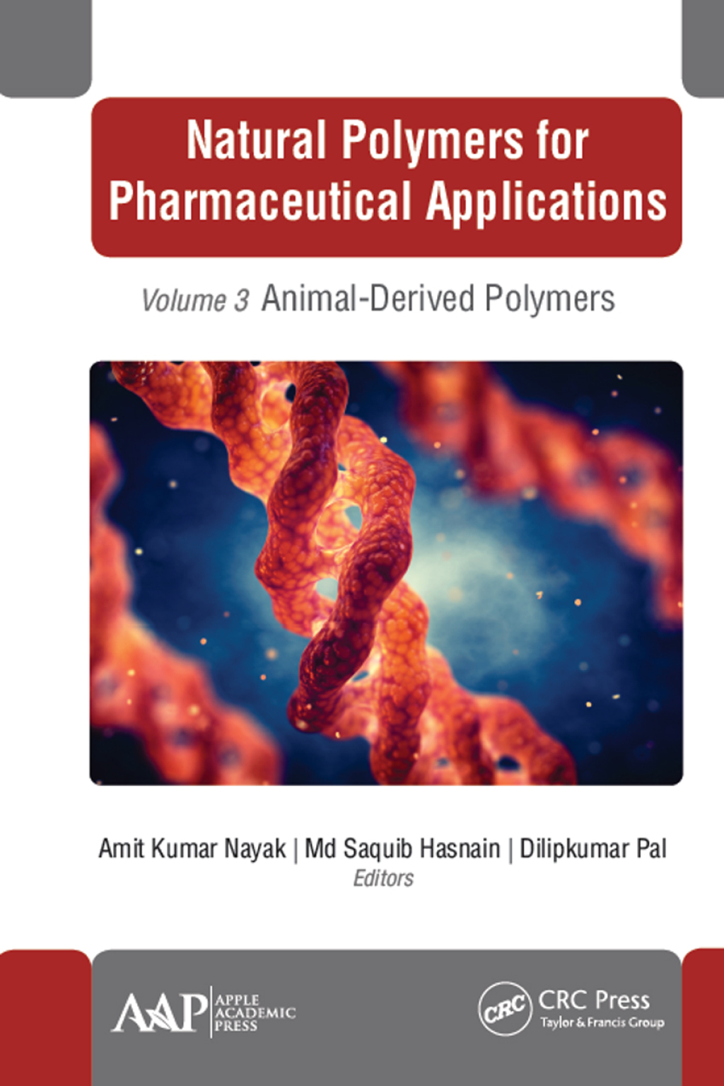 Natural Polymers for Pharmaceutical Applications Volume 3: Animal-Derived Polymers 1st Edition