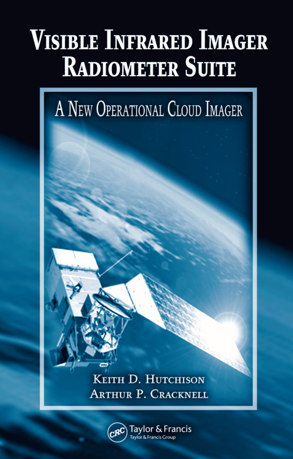Visible Infrared Imager Radiometer Suite A New Operational Cloud Imager 1st Edition