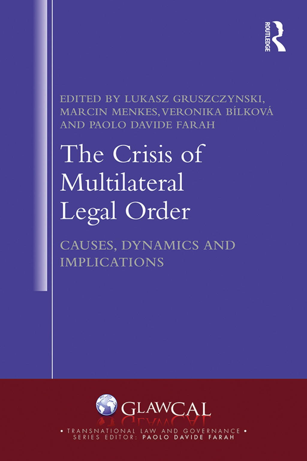 The Crisis of Multilateral Legal Order Causes, Dynamics and Implications 1st Edition