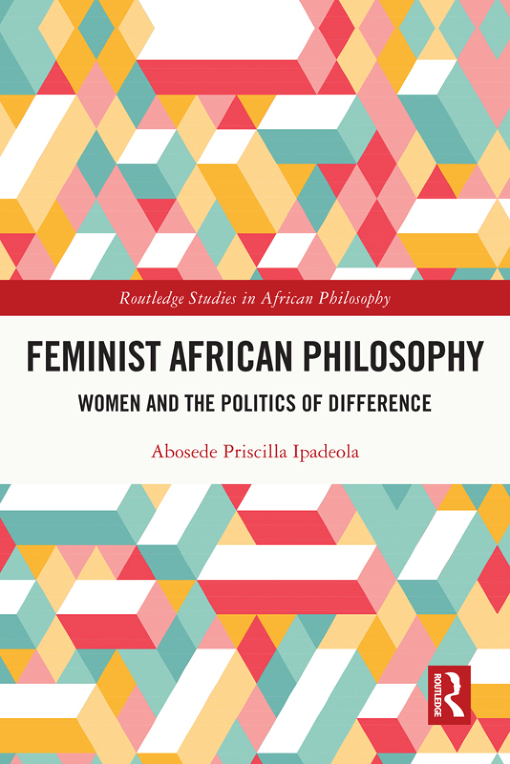 Feminist African Philosophy Women and the Politics of Difference 1st Edition