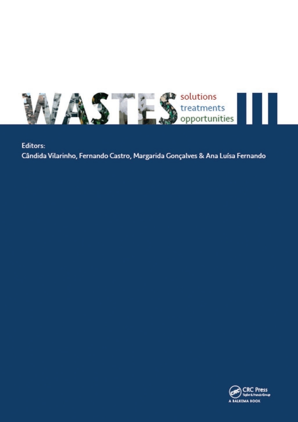 Wastes: Solutions, Treatments and Opportunities III Selected Papers from the 5th International Conference Wastes 2019, September 4-6, 2019, Lisbon, Portugal 1st Edition