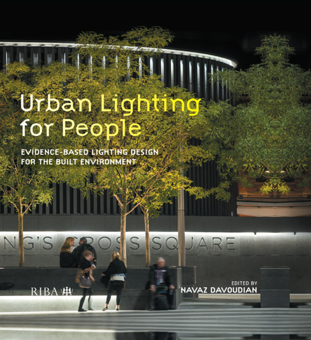 Urban Lighting for People Evidence-Based Lighting Design for the Built Environment 1st Edition