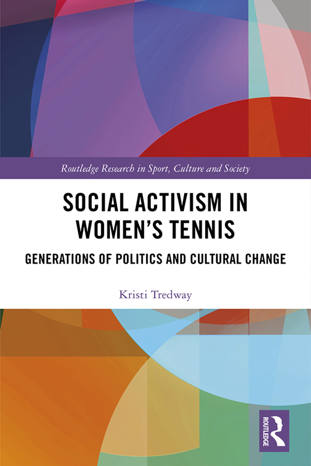 Social Activism in Women’s Tennis Generations of Politics and Cultural Change 1st Edition