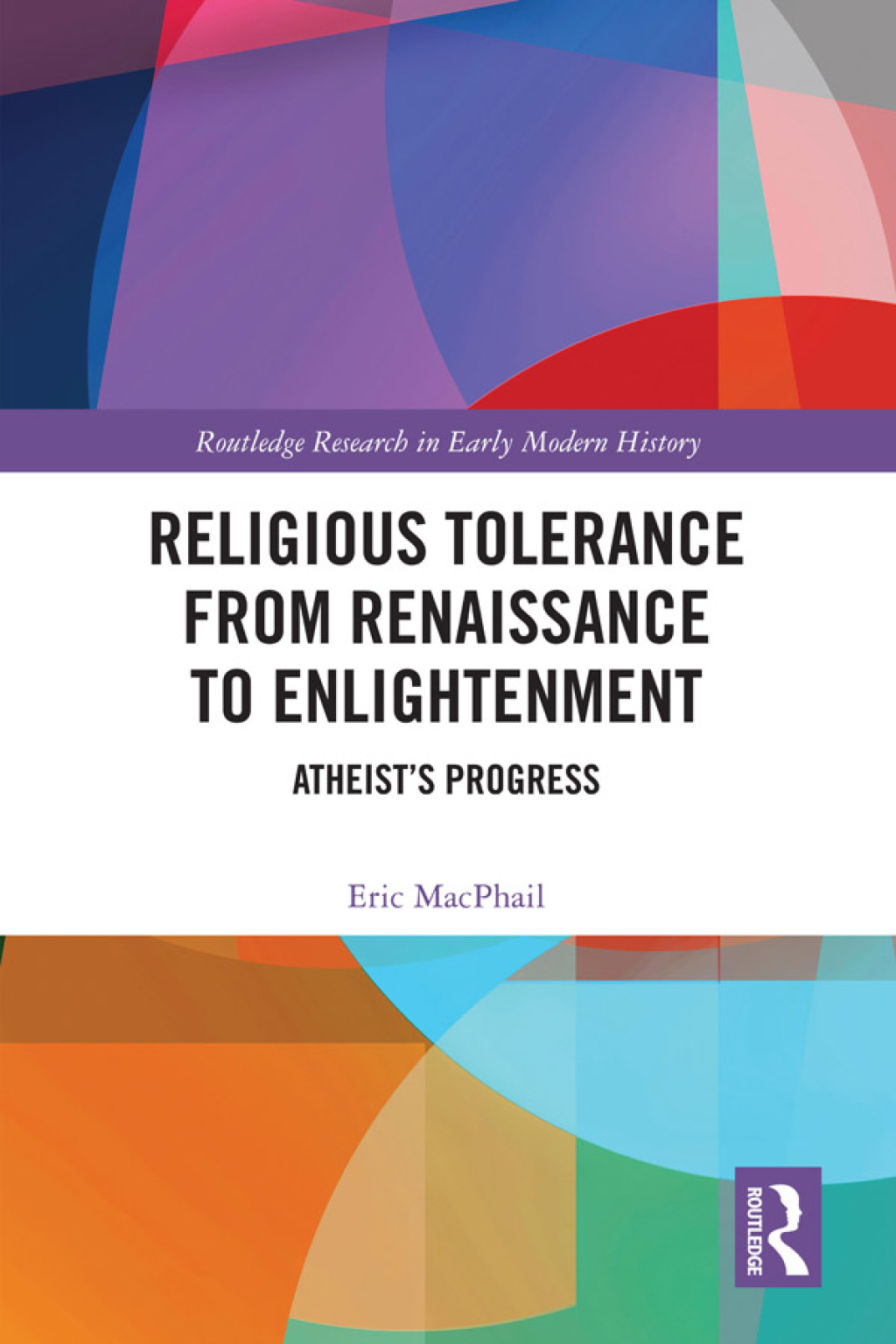 Religious Tolerance from Renaissance to Enlightenment Atheist’s Progress 1st Edition