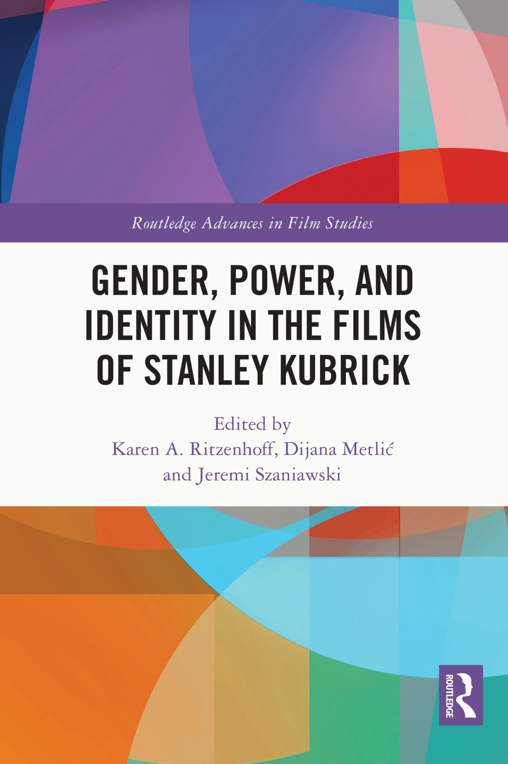 Gender, Power, and Identity in The Films of Stanley Kubrick 1st Edition