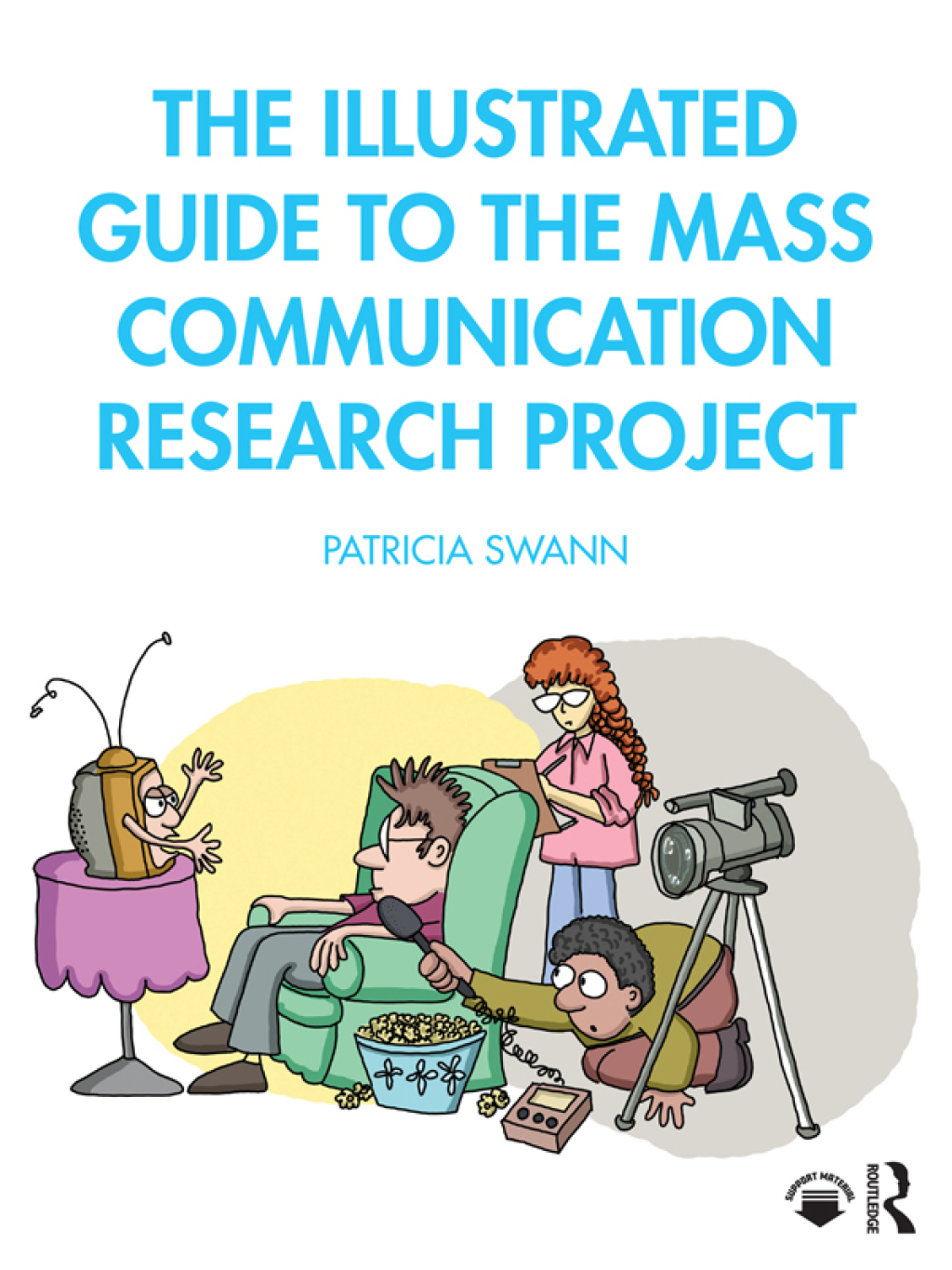 The Illustrated Guide to the Mass Communication Research Project 1st Edition