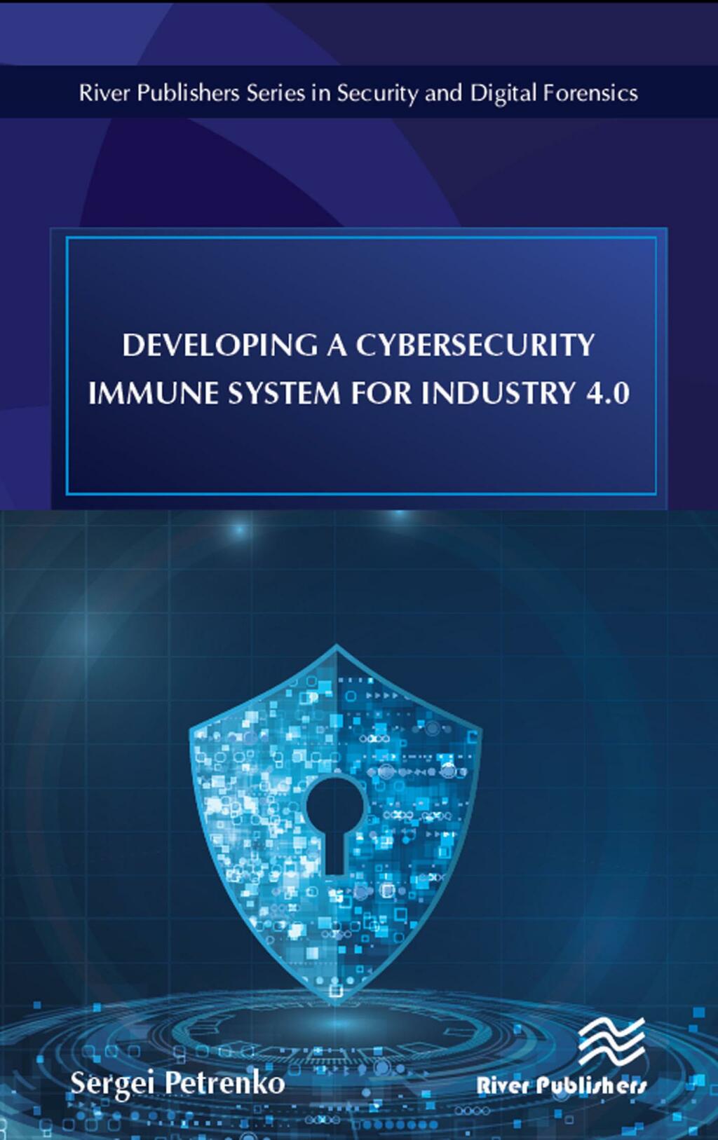 Developing a Cybersecurity Immune System for Industry 4.0 1st Edition