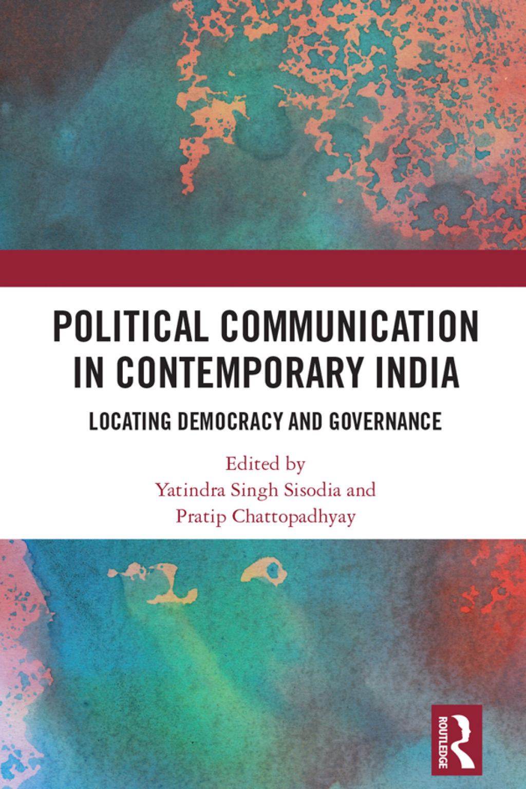 Political Communication in Contemporary India Locating Democracy and Governance 1st Edition