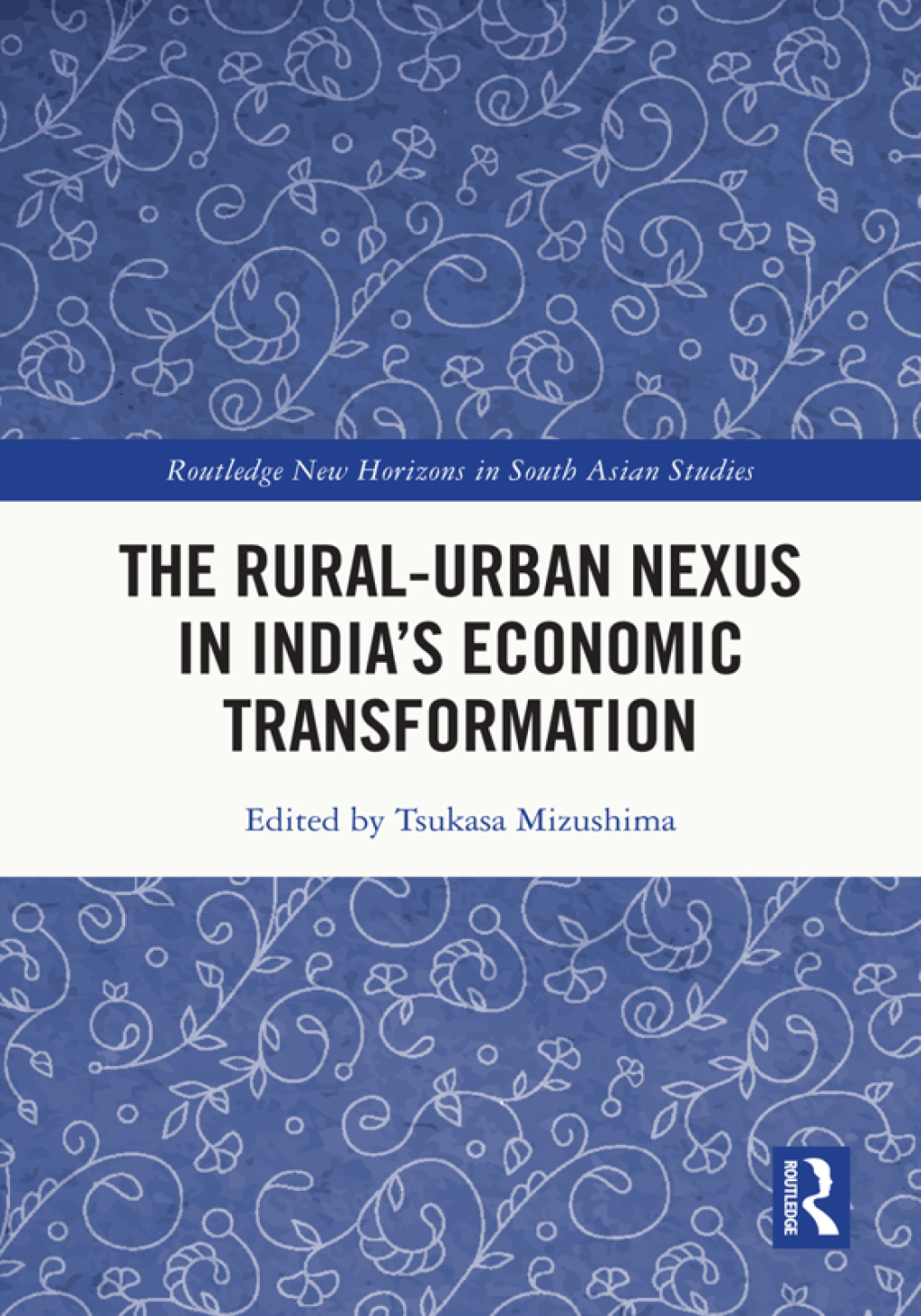 The Rural-Urban Nexus in India's Economic Transformation 1st Edition