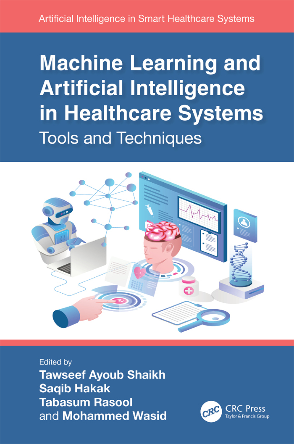 Machine Learning and Artificial Intelligence in Healthcare Systems Tools and Techniques 1st Edition