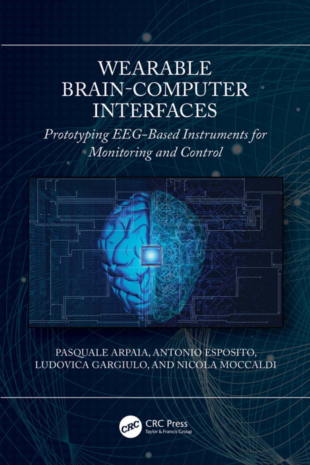 Wearable Brain-Computer Interfaces Prototyping EEG-Based Instruments for Monitoring and Control 1st Edition