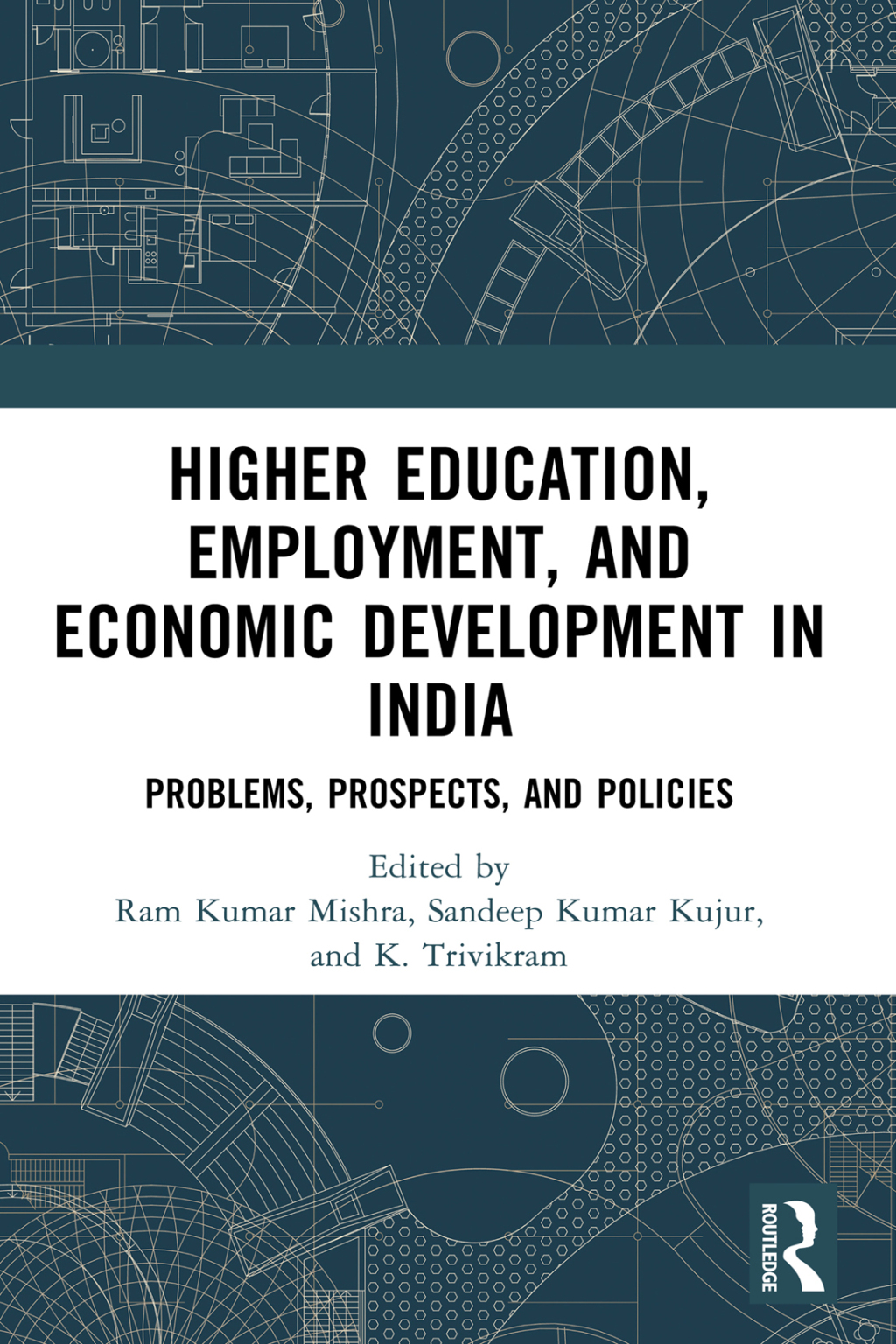 Higher Education, Employment, and Economic Development in India Problems, Prospects, and Policies 1st Edition